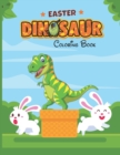 Image for Easter Dinosaur Coloring Book : Colouring Book for Kids with Fun, Easy and Relaxing Designs of Dinosaurs, Bunnies, Eggs and More