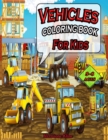 Image for Vehicles Coloring Book For Kids : Dump Trucks, Pickup Trucks, Garbage Trucks, Tractor Trucks, ...! Gift Idea for Boys and Girls ages 3-8! 50 Huge Image ... 103 Pages, 8,5x11&quot; (tractor coloring book fo