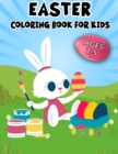 Image for Easter Coloring Book for Kids : A Fun Toddlers and Preschool Coloring Book Full of Easter Bunnies, Eggs and Animals Happy Easter Day Coloring Book for Kids