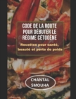 Image for Code de la Route Pour Debuter Le Regime Cetogene