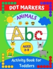Image for Dot Markers Activity Book For Toddlers Ages 2-5 ABC Animals