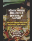 Image for Methode Pratique Pour Le Declic Emotionnel Et Sanitaire