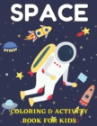 Image for Space coloring and activity book for kids : Coloring, Mazes, Dot to Dot, Puzzles and More! (80 Space Illustrations)