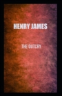 Image for The Outcry : Henry James (Classics, Literature) [Annotated]