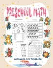 Image for Preschool Math Workbook for Toddlers ages 2-4 : Math Workbooks for Kindergarteners With Addition and Subtraction Activities(Tracing numbers (1-10), Pre K Math activities, Learning to count and More)