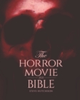Image for The Horror Movie Bible : 2021