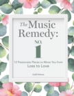 Image for The Music Remedy : No. 1: 12 Passionate Pieces to Move You from Loss to Love