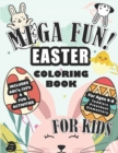 Image for Mega Fun! Easter Coloring Book For Kids, Includes ABC&#39;s, 123&#39;s, &amp; Fun Activities for Ages 4-8, Toddlers, Preschool, Elementary