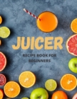 Image for Juicer Recipe Book For Beginners