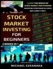 Image for Stock Market Investing For Beginners (2 Books In 1) : Learn The Basics Of Stock Market And Dividend Investing Strategies In 5 Days And Learn It Well