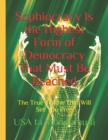 Image for Sophiocracy Is the Highest Form of Democracy That Must Be Reached : The True Truths That Will Set You Free