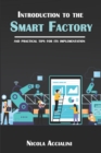 Image for Introduction to the Smart Factory : and practical tips for its implementation