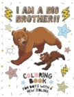 Image for I Am a Big Brother!! Coloring Book For Boys With a New Sibling