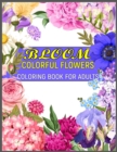 Image for Bloom Colorful Flowers Coloring Book for Adults