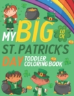 Image for My Big St. Patrick&#39;s Day Toddler Coloring Book