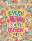 Image for Every Mom is A Queen Adult Coloring Book : #MomLife Mother&#39;s Day Coloring Book - Stress Relieving and Relaxing Designs