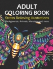 Image for Adult Coloring Book Stress Relieving Illustrations : Backgrounds, Animals, Mandalas and more