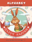 Image for Alphabet with Easter Eggs Coloring Book for Kids Age 1-5 Happy Easter : Big Sweet &amp; Cute Educational Pictures with Bunny &amp; Eggs for Preschoolers