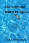 Image for Tan desnuda como el agua