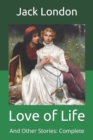 Image for Love of Life : And Other Stories: Complete