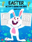 Image for Easter Activity Book For Kids Ages 8-12 : Over 30 Easter Activity Pages including Sudoku, Mazes and Work Search &amp; Over 20 Easter Egg Coloring Pages