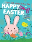 Image for Happy Easter Scissor Skills Activity Book for Kids / Cut Paste and Coloring Workbook for Preschoolers : Cutting and Pasting for Children / Let&#39;s Learn to Cut / Easter Gift for Kids and Toddlers / East