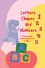 Image for Letters, Shapes, and Numbers Coloring and Activity Book