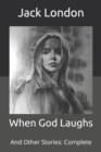 Image for When God Laughs : And Other Stories: Complete