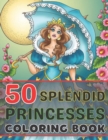Image for 50 Splendid Princesses Coloring Book