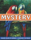 Image for Mystery Colors Color by number &amp; discover The Magic!
