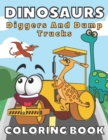 Image for Dinosaurs, Diggers And Dump Trucks Coloring Book