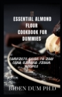 Image for Essential Almond Flour Cookbook for Dummies