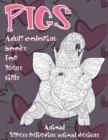 Image for Adult Coloring Books for Teens Girls - Animal - Stress Relieving Animal Designs - Pigs