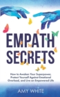 Image for Empath Secrets : How to Awaken Your Superpower, Protect Yourself Against Emotional Overload, and Live an Empowered Life