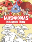 Image for Mushrooms coloring book : Amazing mushrooms designs, mushroom houses, fantasy houses