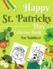 Image for Happy St. Patrick&#39;s Day Coloring Book for Toddlers