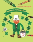 Image for Happy St. Patrick&#39;s Day First Coloring Book For Kids Ages 2-4 : St Pattys Day Colouring Books for Toddlers &amp; Preschoolers St Patrick&#39;s Day Gift Ideas for Girls and Boys
