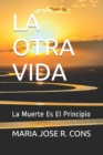 Image for La Otra Vida : La Muerte Es El Principio