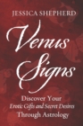 Image for Venus Signs : Discover Your Erotic Gifts and Secret Desires Through Astrology