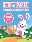 Image for Happy Easter Coloring Book For Kids Ages 1-4 : Activity Book for Kids Ages 4-8, 5-12 (Easter Colouring Books for Kids), Big Fun Coloring Book With Bunny For Toddlers and Preschoolers