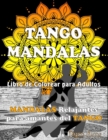 Image for TANGO MANDALAS. Libro de Colorear para Adultos. MANDALAS relajantes para amantes del TANGO.