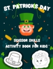 Image for St. Patrick&#39;s Day Scissor Skills Activity Book For Kids