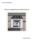 Image for Visions &amp; Imaginaires De La Mer Du Nord : Images &amp; Textes