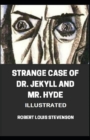 Image for Strange Case of Dr. Jekyll and Mr. Hyde illustrated : The Original Classic Edition
