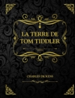 Image for La Terre de Tom Tiddler : Charles Dickens