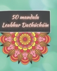 Image for 50 Mandala - Leabhar Dathuchain