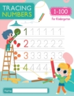 Image for Tracing Numbers 1-100 for Kindergarten : Number Tracing Book - Learn To Write the Number from 1 to 100 for PreSchool &amp; Kindergarten