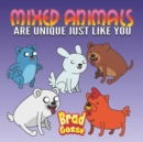 Image for Mixed Animals : Are Unique Just Like You