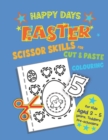 Image for Happy Days Scissor Skills for Cut &amp; Paste Colouring. Ages 3 - 5 Toddlers Preschoolers