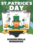 Image for St. Patrick&#39;s Day Scissor Skills Workbook : Cut and Paste Book for Kids Ages 2-6